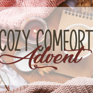 Cozy Comfort Advent
